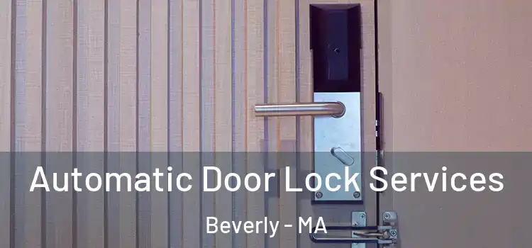 Automatic Door Lock Services Beverly - MA