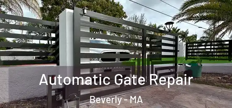  Automatic Gate Repair Beverly - MA