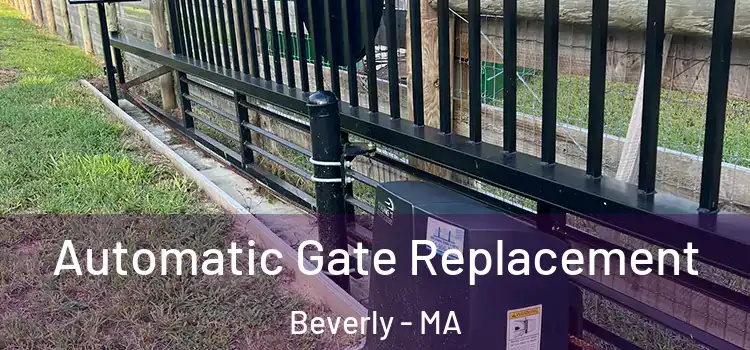  Automatic Gate Replacement Beverly - MA
