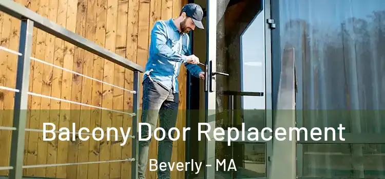  Balcony Door Replacement Beverly - MA
