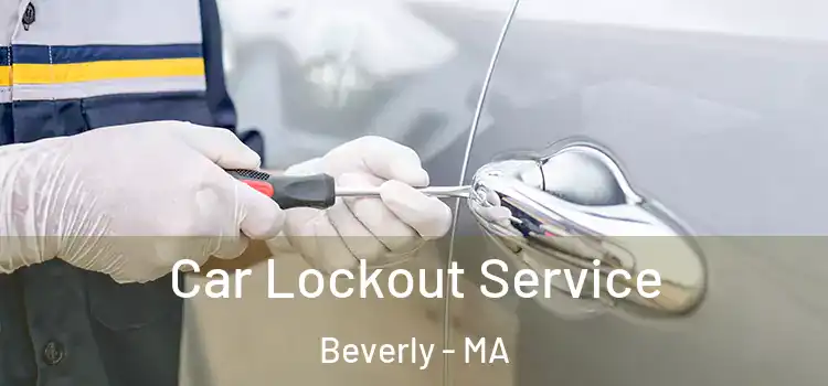 Car Lockout Service Beverly - MA