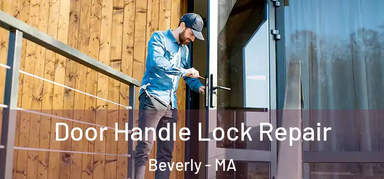  Door Handle Lock Repair Beverly - MA