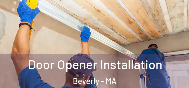  Door Opener Installation Beverly - MA