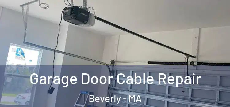  Garage Door Cable Repair Beverly - MA