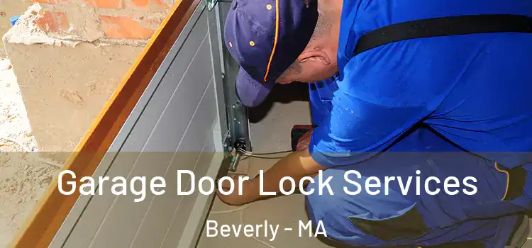  Garage Door Lock Services Beverly - MA