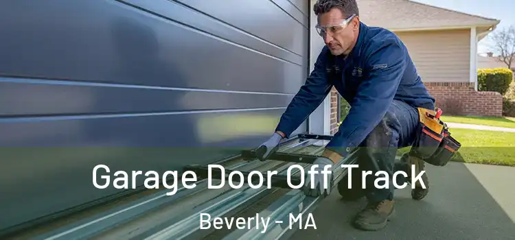  Garage Door Off Track Beverly - MA