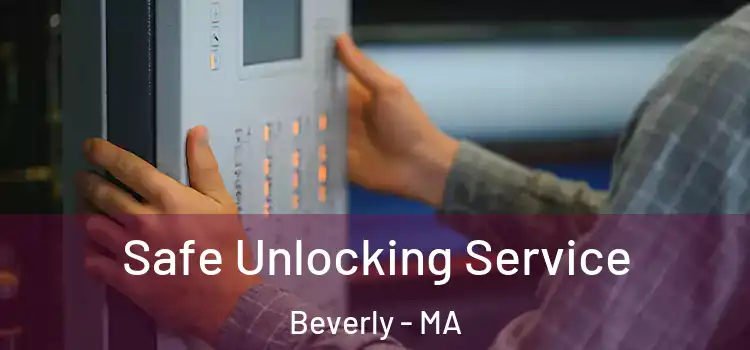  Safe Unlocking Service Beverly - MA
