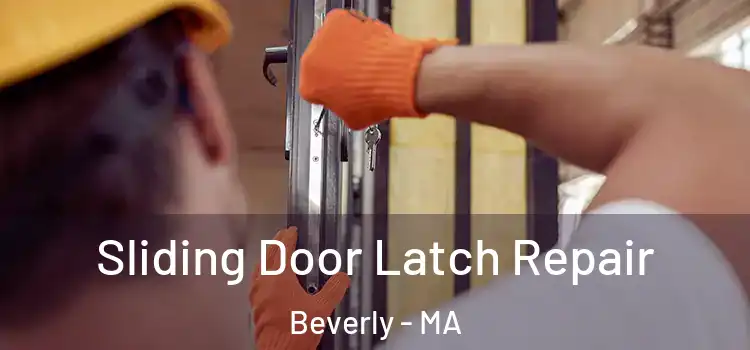  Sliding Door Latch Repair Beverly - MA