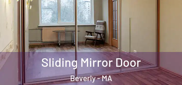  Sliding Mirror Door Beverly - MA