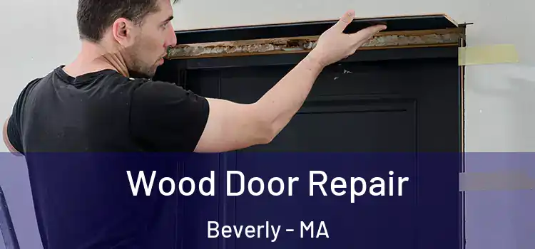  Wood Door Repair Beverly - MA